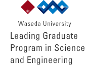 Waseda UniversityLeading Graduate Program in Science and Engineering